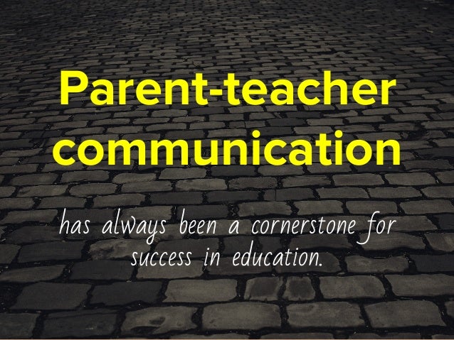 Parent-teacher communication has always been