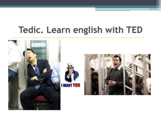 Tedic. Learn english with TED
 