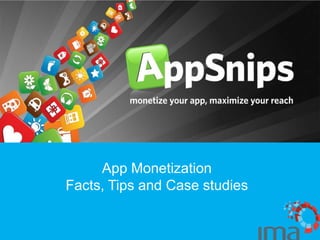 App Monetization  Facts, Tips and Case studies 