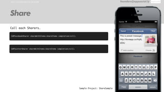 HOW TO IMPLEMENT IN YOUR APP founders@appsocial.ly
Share
Sample Project: ShareSample
Call each Sharers.
[GRFacebookSharer shareWithItems:shareItems completion:nil];
[GRTwitterSharer shareWithItems:shareItems completion:nil];
 