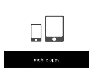 mobile	
  apps	
  
 