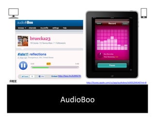hFp://boo.fm/b399270	
  	
  

FREE	
                                    hFp://itunes.apple.com/us/app/audioboo/id305204540?mt=8	
  	
  




             AudioBoo	
  
 