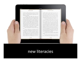new	
  literacies	
  
 