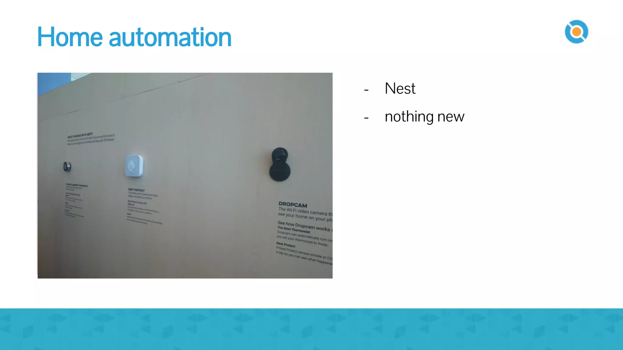 image
- Nest
- nothing new
Home automation
 