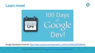 Learn more!
Google I/O: It ain't over 'til we say it's over https://www.youtube.com/watch?v=T8rZ5E2LFhM
Google Developers Channel: https://www.youtube.com/channel/UC_x5XG1OV2P6uZZ5FSM9Ttw
 