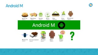 Android M
 