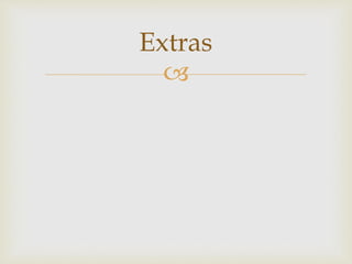 
Extras
 