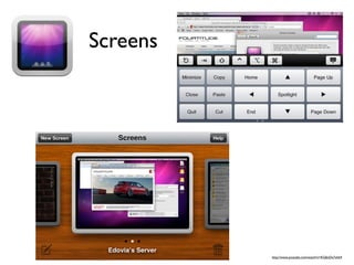 Screens




          http://www.youtube.com/watch?v=KQ6nDs7xhb4
 