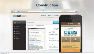 Construction
Monday, April 29, 13
 