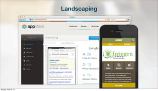 Landscaping
Monday, April 29, 13
 