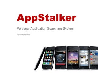 AppStalker Personal Application Searching System For iPhone/iPad 