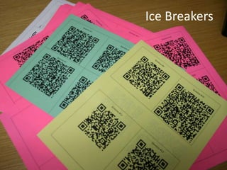 Ice Breakers
 