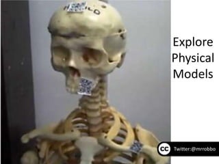 Explore
Physical
Models




Twitter:@mrrobbo
 