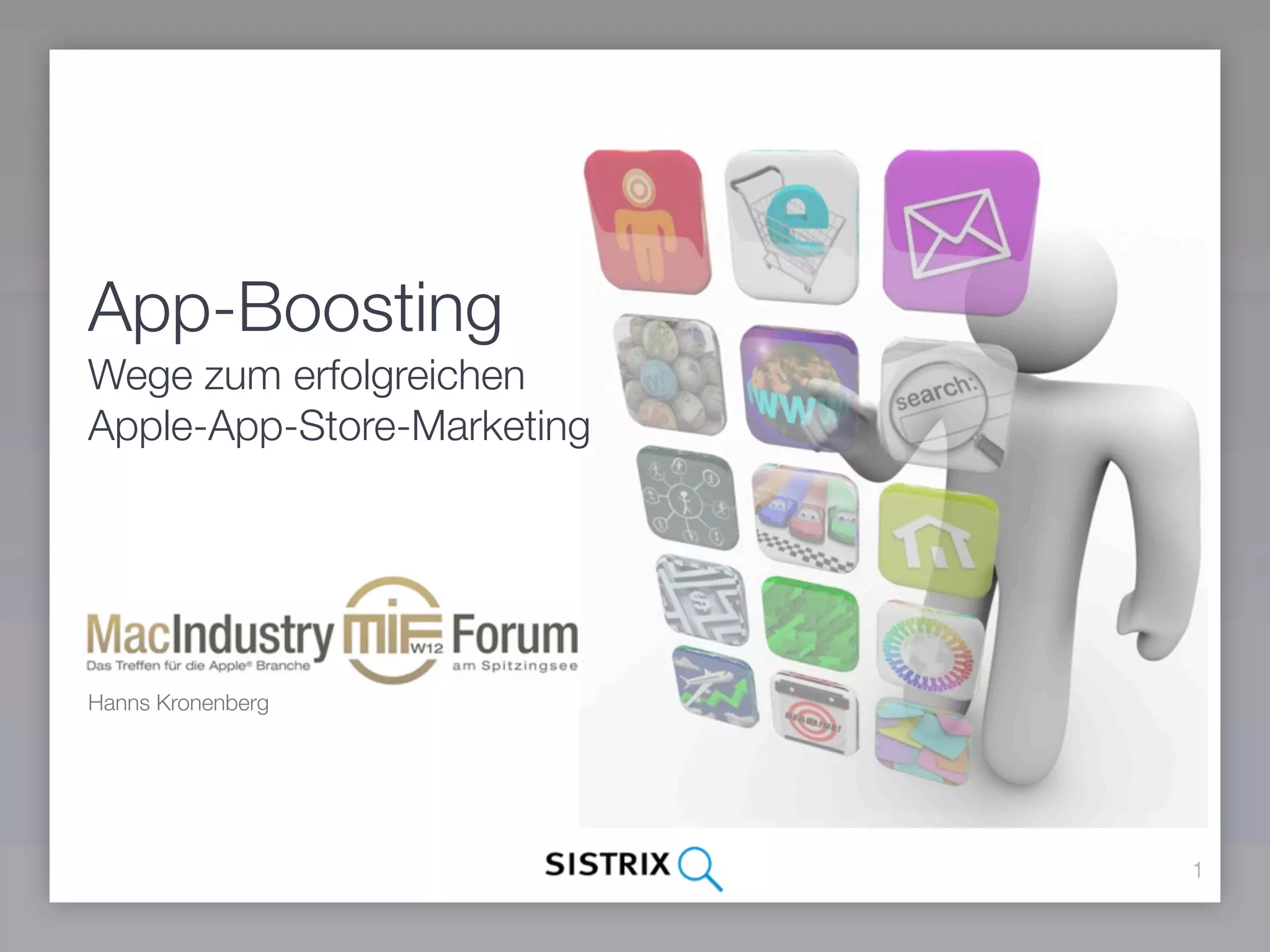 App-Boosting
Wege zum erfolgreichen
Apple-App-Store-Marketing




Hanns Kronenberg




                            1
 