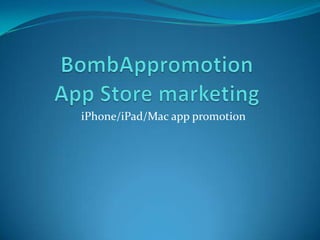 BombAppromotionApp Store marketing iPhone/iPad/Mac app promotion 