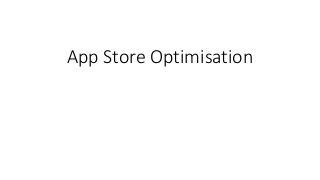 App Store Optimisation
 