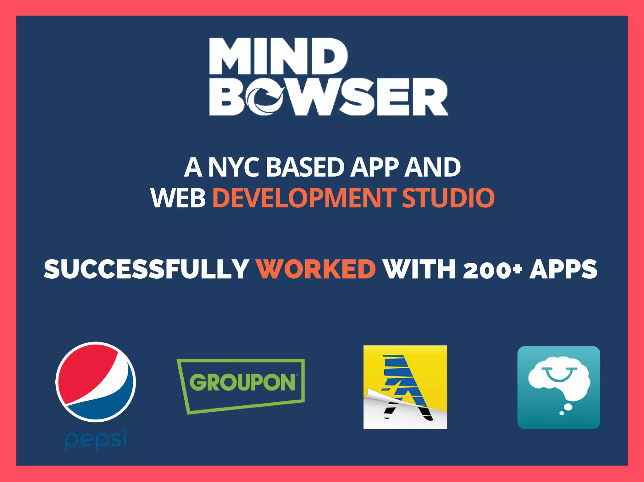 SUCCESSFULLY WORKED WITH 200+ APPS
A NYC BASED APP AND
WEB DEVELOPMENT STUDIO
 