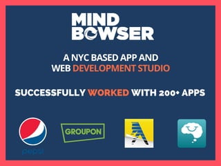 SUCCESSFULLY WORKED WITH 200+ APPS
A NYC BASED APP AND
WEB DEVELOPMENT STUDIO
 