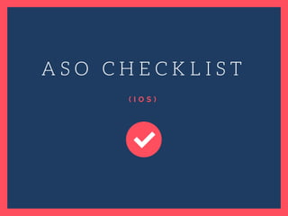 ( I O S )
A S O C H E C K L I S T
 