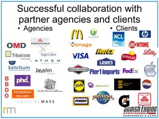 Successful collaboration with partner agencies and clients Agencies Clients 