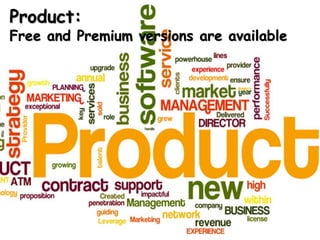 Product:
Free and Premium versions are available
 