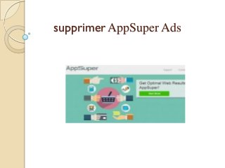 supprimer AppSuper Ads

 