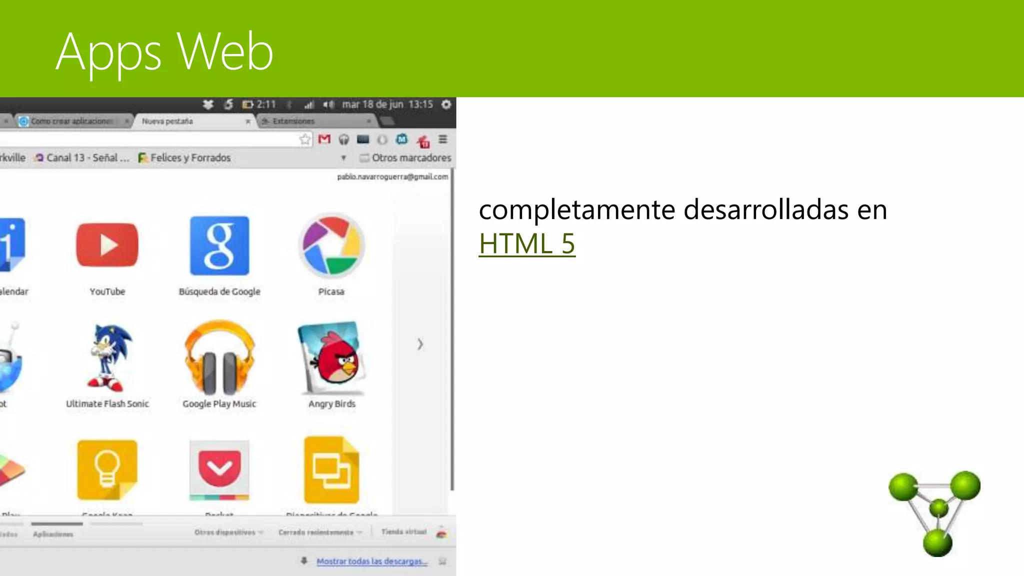 completamente desarrolladas en 
HTML 5 
Aplicaciones nativas 
 