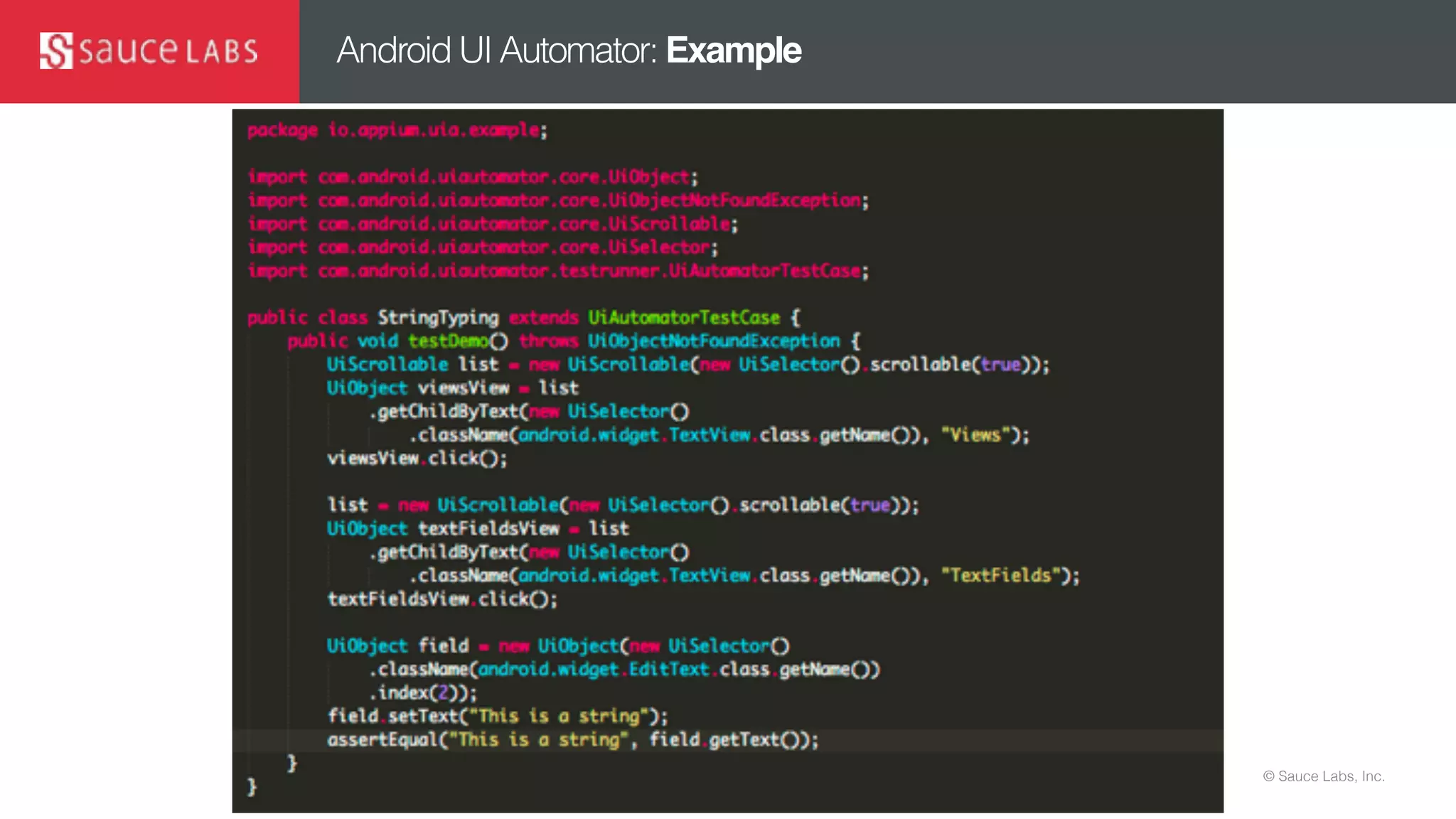 © Sauce Labs, Inc.
Android UI Automator: Example
 