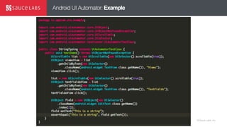 © Sauce Labs, Inc.
Android UI Automator: Example
 