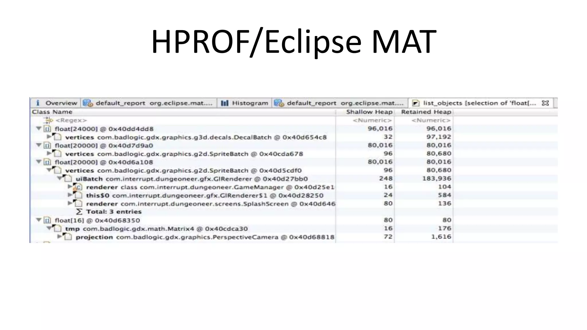 HPROF/Eclipse MAT

 