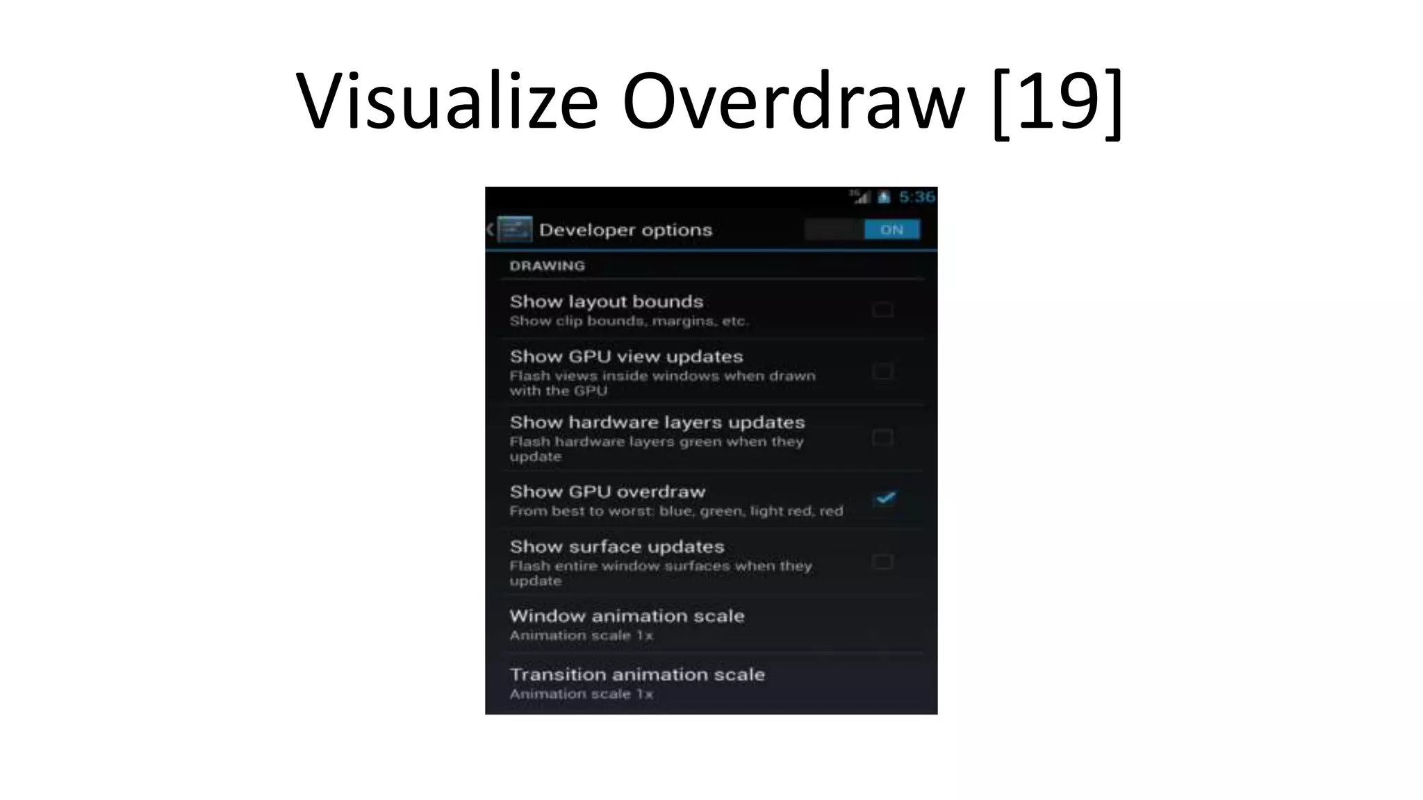 Visualize Overdraw [19]

 