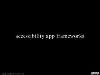 accessibility app frameworks




Copyright (c) 2012 CommonsWare, LLC
 