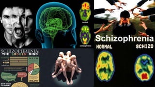 Schizophrenia
 