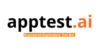 AI-powered Exploratory Test Bot
 