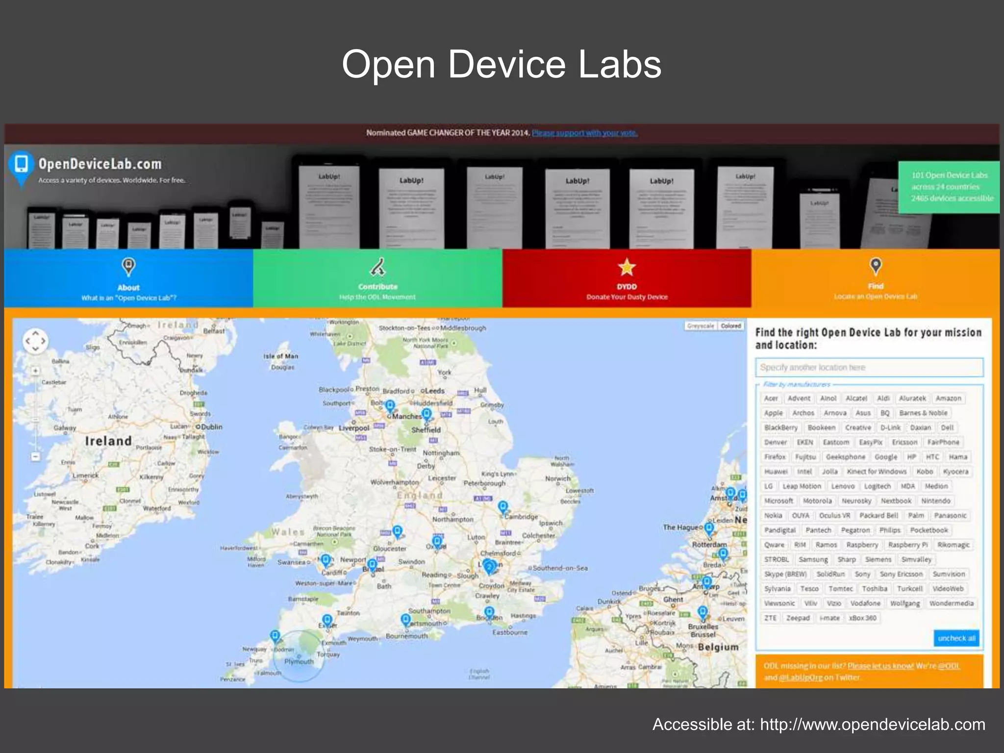 Accessible at: http://www.opendevicelab.com
Open Device Labs
 