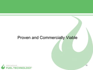 Proven and Commercially Viable




                                 11
 