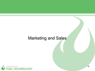 Marketing and Sales




                      16
 