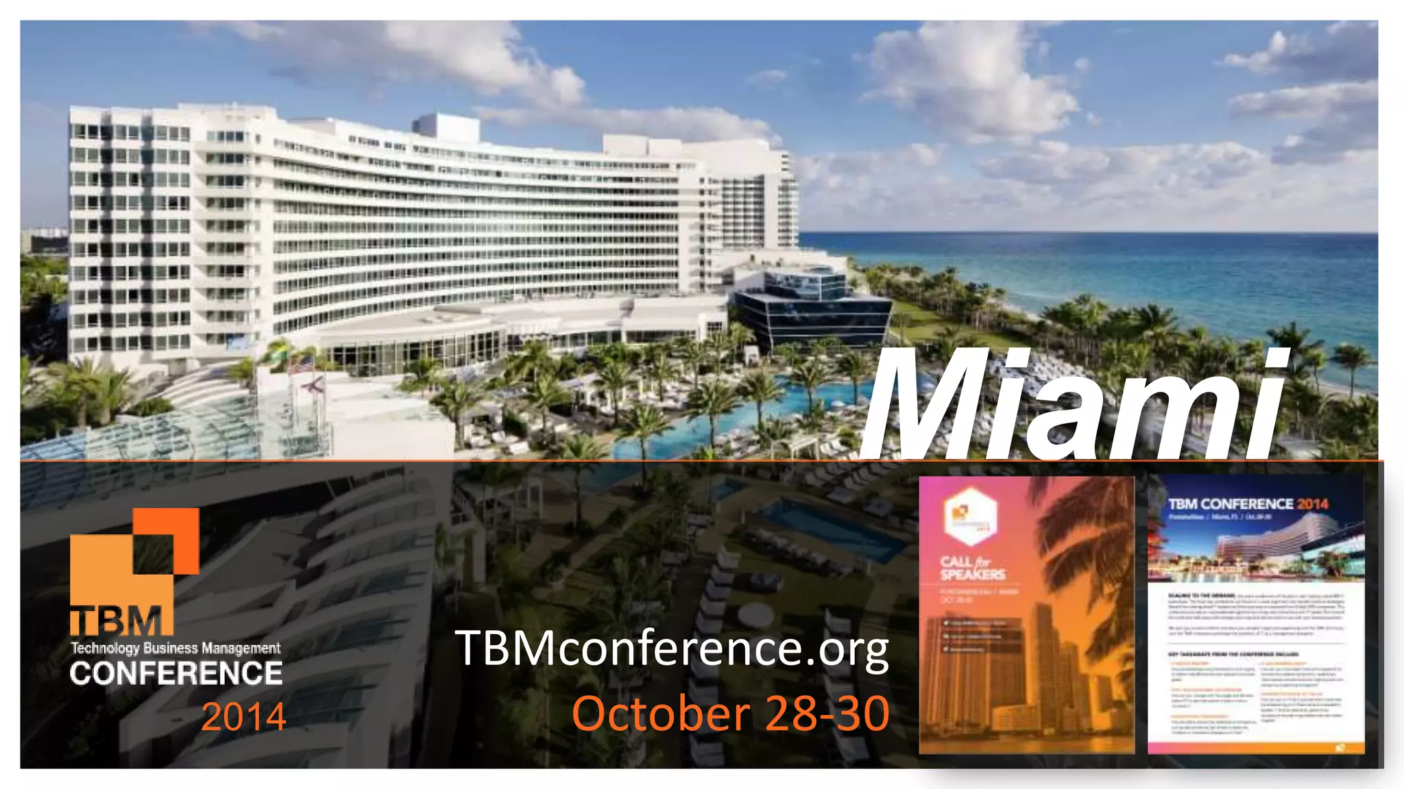 TBM Conf 2014 Miami – fountain blue
2014
Miami
TBMconference.org
October 28-30
 