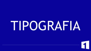 TIPOGRAFIA
 
