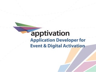Application Developer for
Event & Digital Activation
 