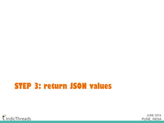 STEP 3: return JSON values
 