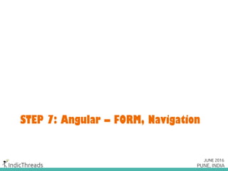 STEP 7: Angular – FORM, Navigation
 