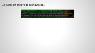 Iniciando um arquivo de configuração… 
 