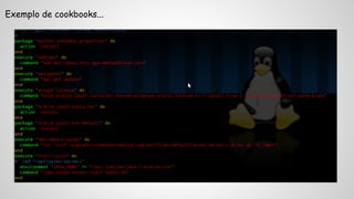 Exemplo de cookbooks... 
 