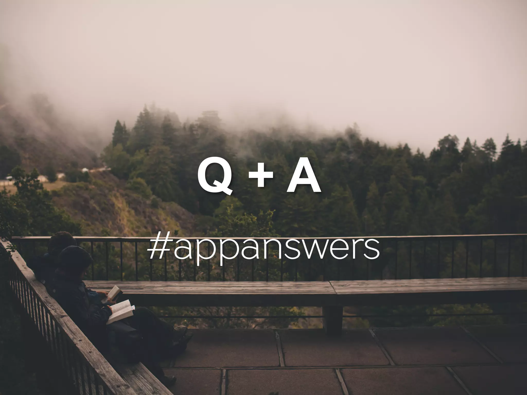 Q + A
#appanswers
 