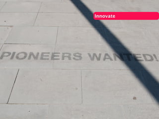 Innovate
 
