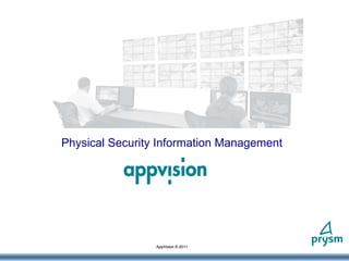 Physical Security Information Management AppVision © 2011 