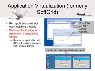 Applications will be published seamlessly…Virtualized application icons will show in the desktop so users can run them (like what they’re used to).But applications are never installed (no Client Footprint)!