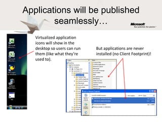 App-V in Action!Java 1.5 for Application 2…Java 1.6 for Application 1 