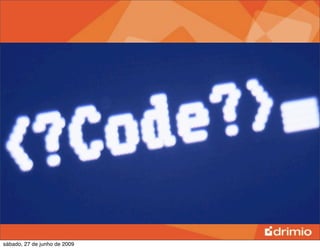 sábado, 27 de junho de 2009
 